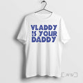 Officials Vladdy Is Your Daddy Vladimir Guerrero Jr