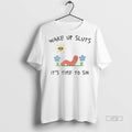 Officials Wake Up Sluts Its Time To Sin Worm Tee Shirt Sweater