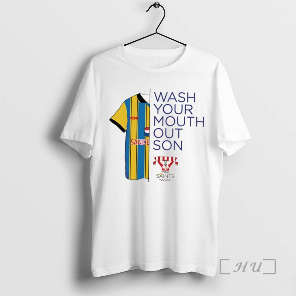 Officials Wash Your Mouth Out Son Total Saints Podcast Tee Shirt Sweater