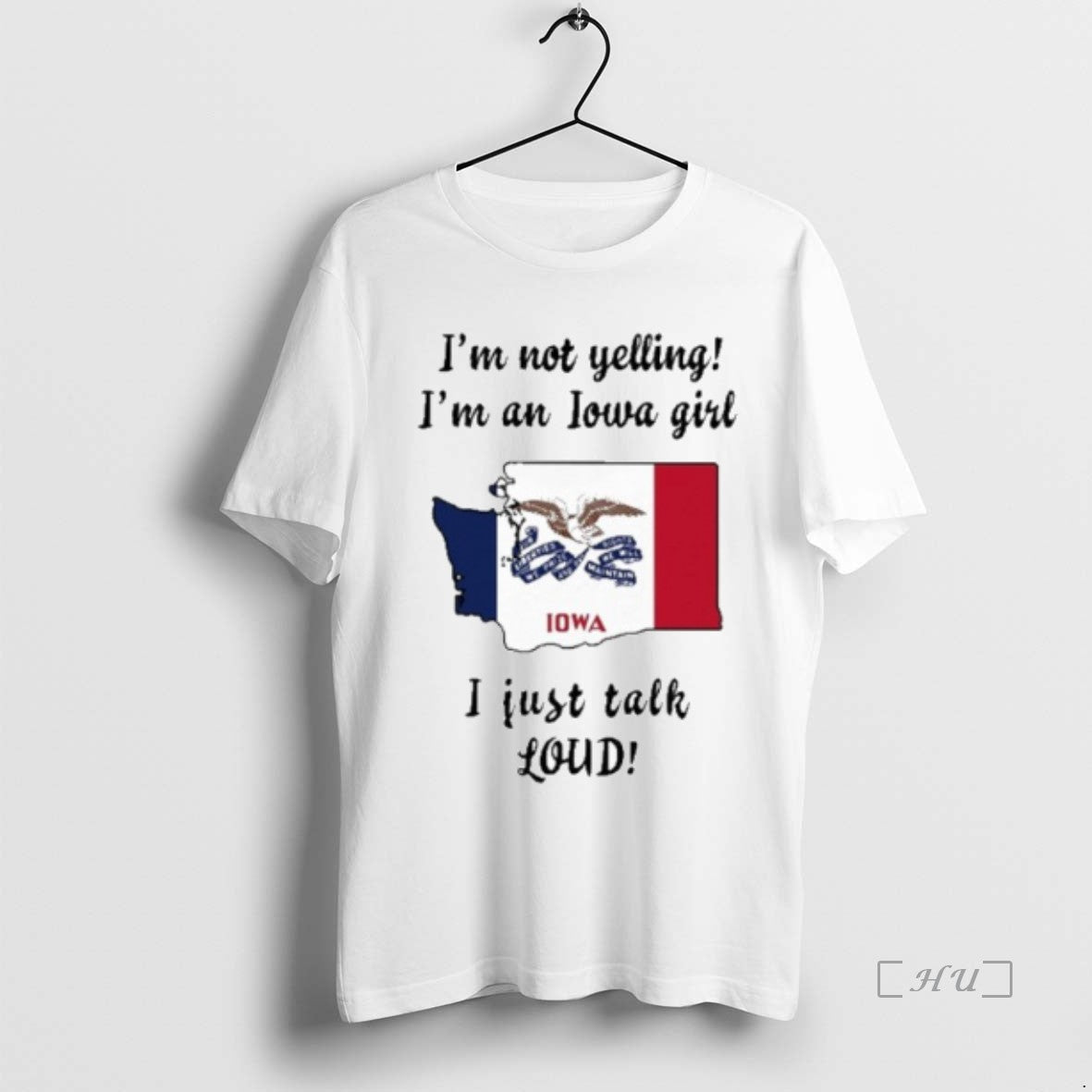 Officials Washington Map Im Not Yelling Im An Iowa Girl I Just Talk Loud Premium