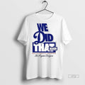 Officials We Did That Again Back 2 Back Los Angeles Dodgers 2025 Premium