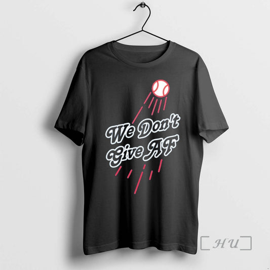 Officials We Dont Give Af Dodgers 2025 Premium T Shirt Sweater