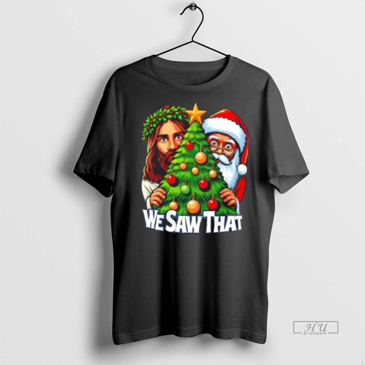 Officials We Saw That Santa And Jesus Christmas Tree Premium Tee Shirt Sweater