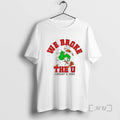 Officials We Broke The U Ornaments Premium T Shirt Sweater