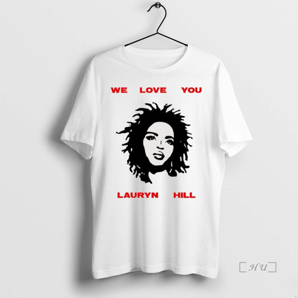 Officials We Love You Ms Lauryn Music Lover T Shirt Sweater