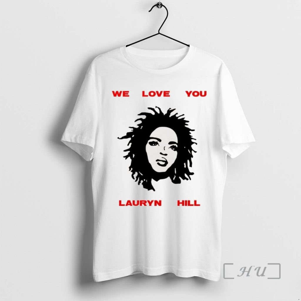 Officials We Love You Ms Lauryn Music Lover Tee Shirt Sweater