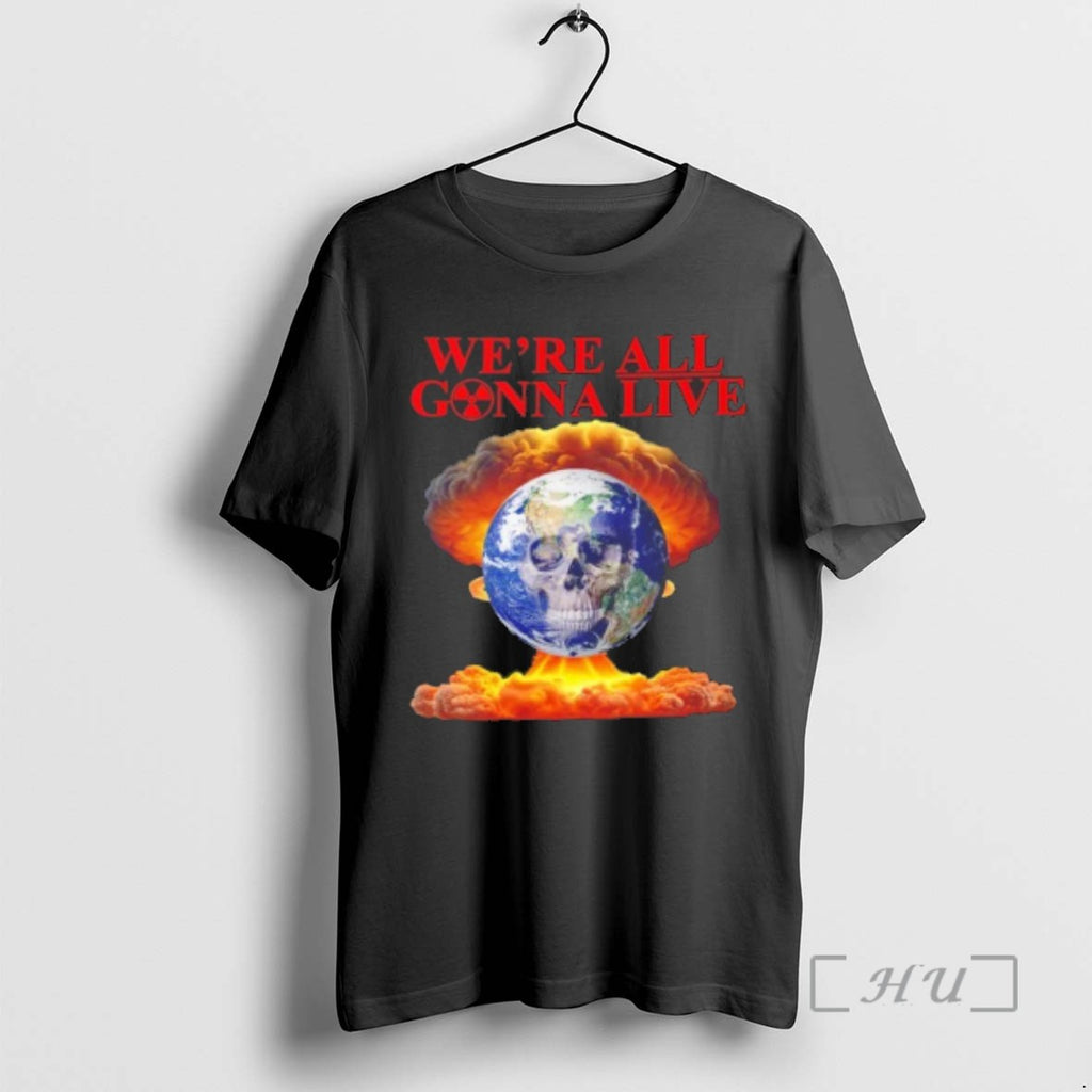 Officials Were All Gonna Live Tee Shirt Sweater