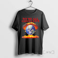 Officials Were All Gonna Live Tee Shirt Sweater