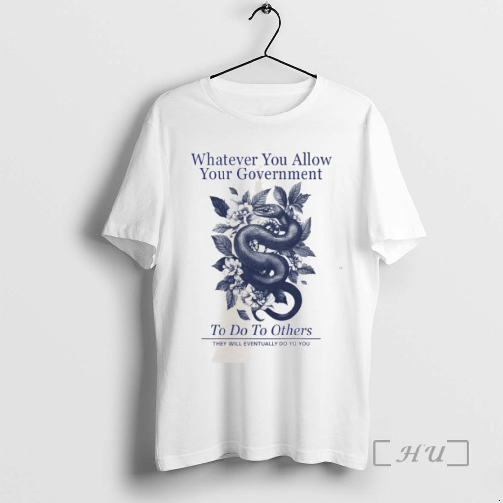 Officials Whatever You Allow Your Government T Shirt Sweater