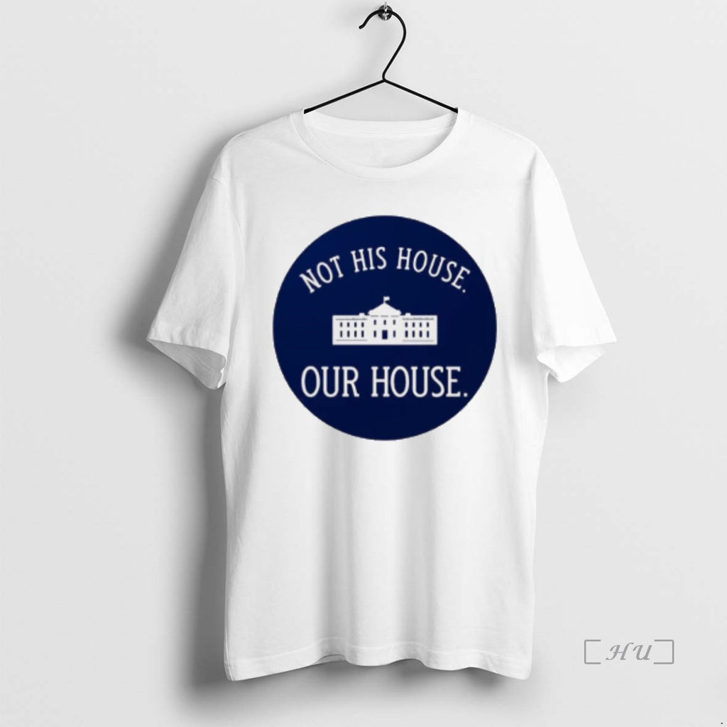 Officials White House Not His House Our House Logo T Shirt Sweater