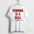 Officials Winning Is A Skill Oklahoma Breakdown Premium Tee Shirt Sweater