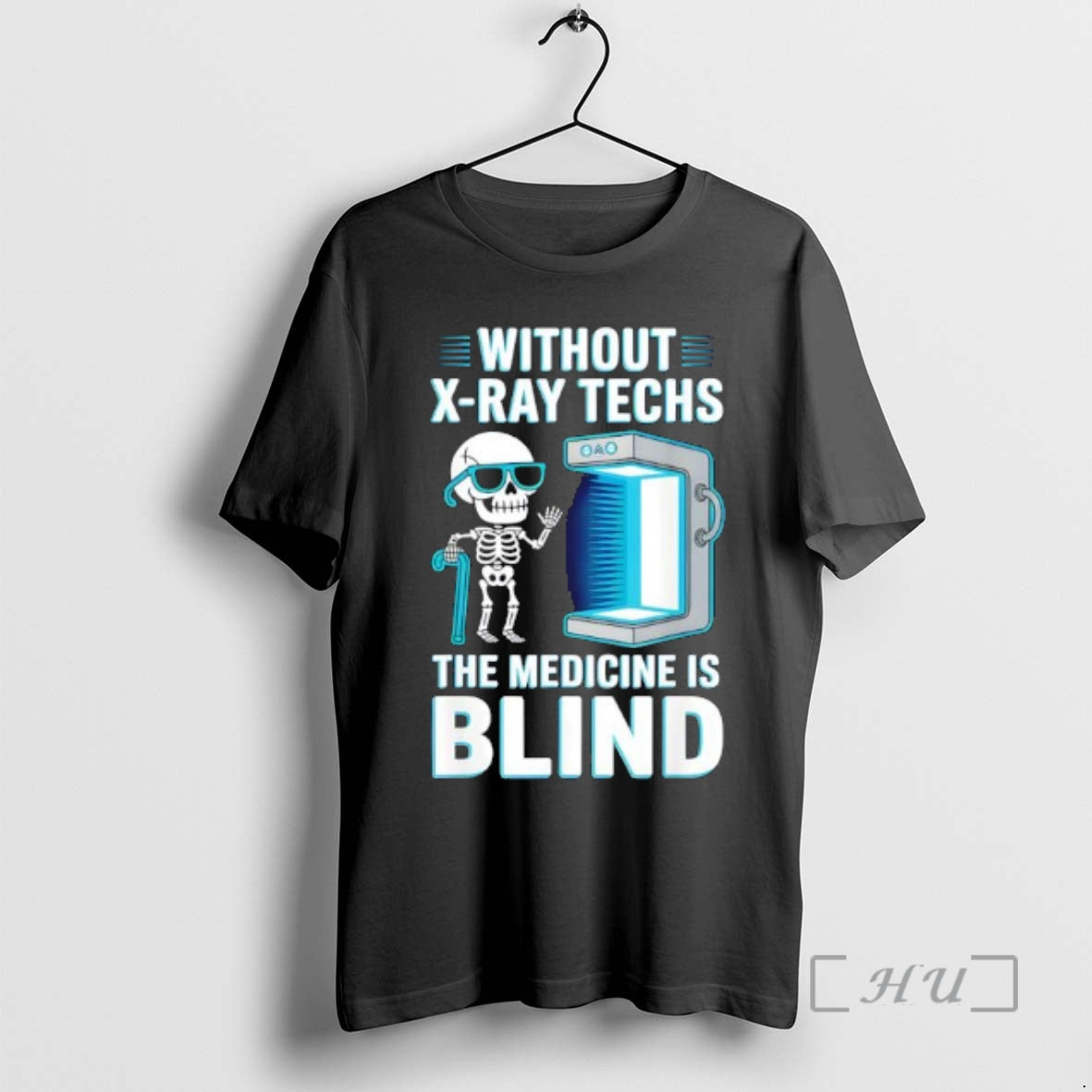 Officials Without X Ray Techs The Medicine Is Blind Radiology Humor Premium T Shirts Sweater
