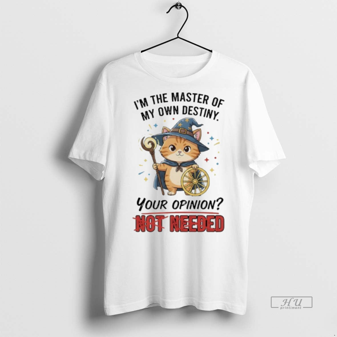 Officials Wizard Cat Im The Master Of My Own Destiny Your Opinion Not Needed Premium