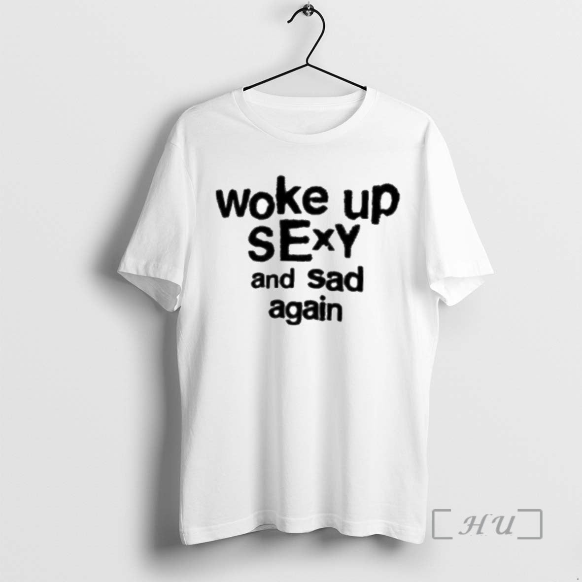 Officials Woke Up Sexy And Sad Again Tee Shirt Sweater