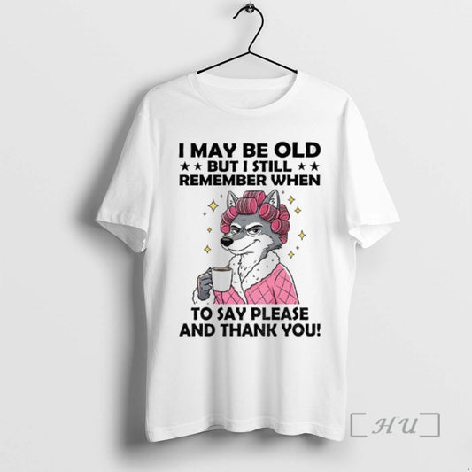 Officials Wolf I May Be Old But I Still Remember When To Say Please And
