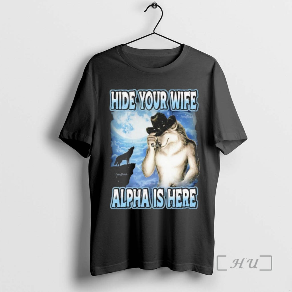 Officials Wolf Hide Your Wife Alpha Is Here Tee Shirt Sweater