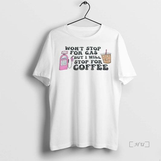 Officials Wont Stop For Gas But I Will Stop For Coffee T Shirt Sweater