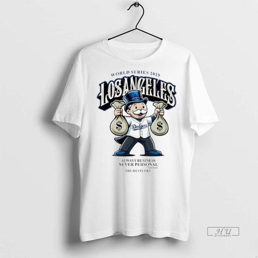 Officials World Series 2025 Los Angeles Dodgers Always Business Never Personal Mark Walter The Hustlers