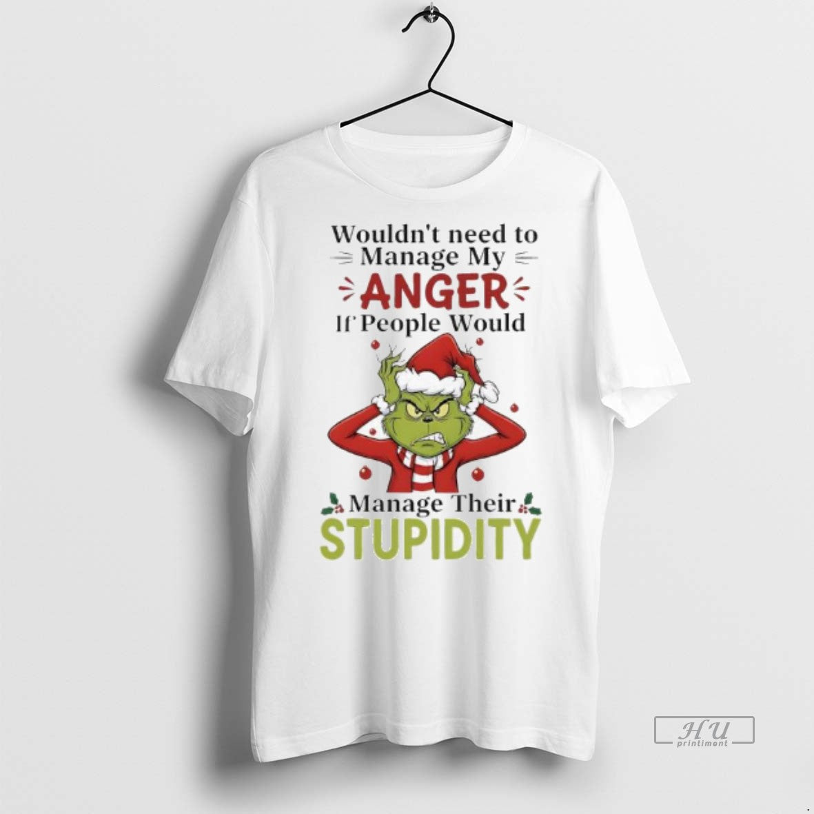 Officials Xmas Grinch Wouldnt Need To Manage My Anger If People Would Manage Their Stupidity