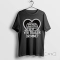 Officials Yer Trailer Or Mine Hilariously Bold Funny Tee Shirt Sweater