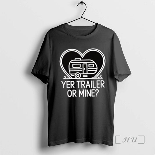 Officials Yer Trailer Or Mine Hilariously Bold Funny Tee Shirt Sweater