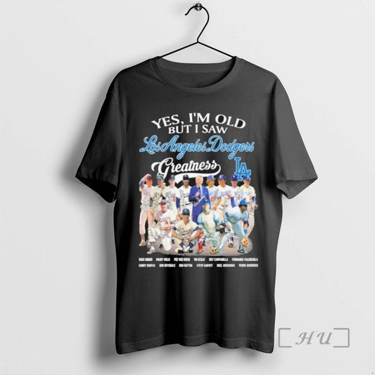 Officials Yes Im Old But I Saw Los Angeles Dodgers Team Player Signature T Shirts