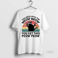 Officials You Mess With The Meow Meow You Get This Peow Peow Cat Vintage Premium
