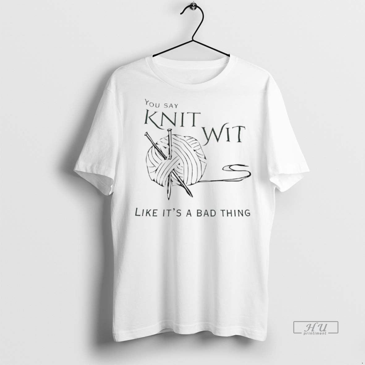Officials You Say Knit Wit Like Its A Bad Thing Tee Shirt Sweater