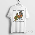 Officials Your Leaf Blowing Is Ruining My Buzz Premium T Shirt Sweater
