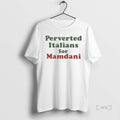 Officials Zohran Mamdani Perverted Italians For Mamdani T Shirt Sweater