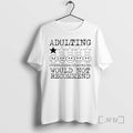 Officials Fiug8jwj Adulting Overrated And Overpriced Would Not Recommend