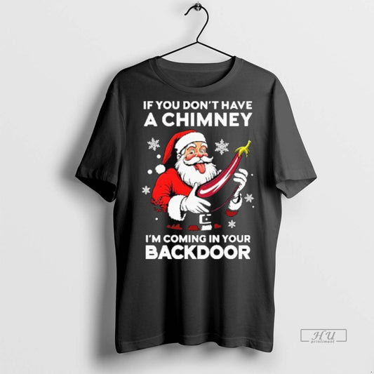 Officials If You Dont Have A Chimney Im Coming In Your Backdoor Premium