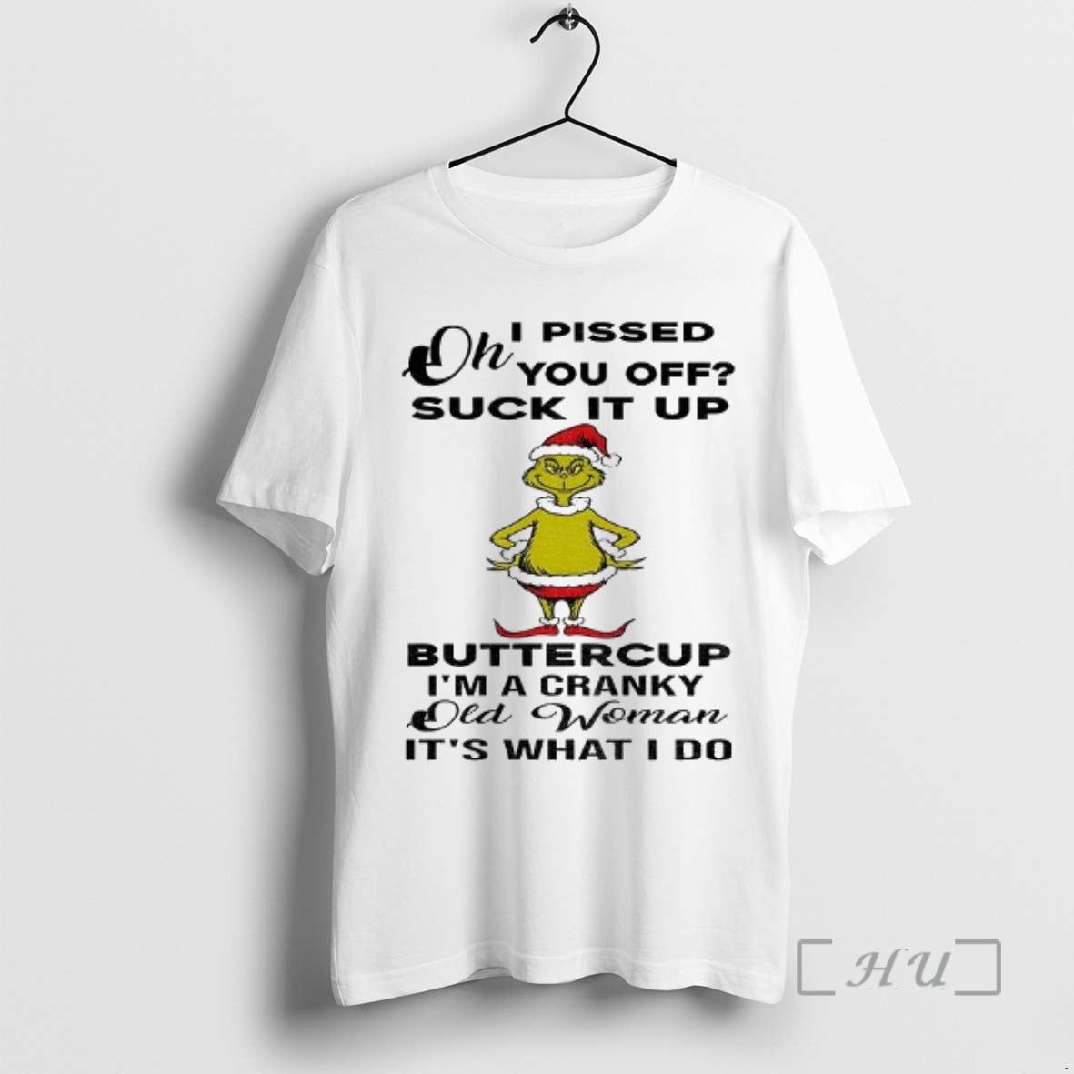 Officials Oh I Pissed You Off Suck It Up Buttercup Im A Cranky Old Woman