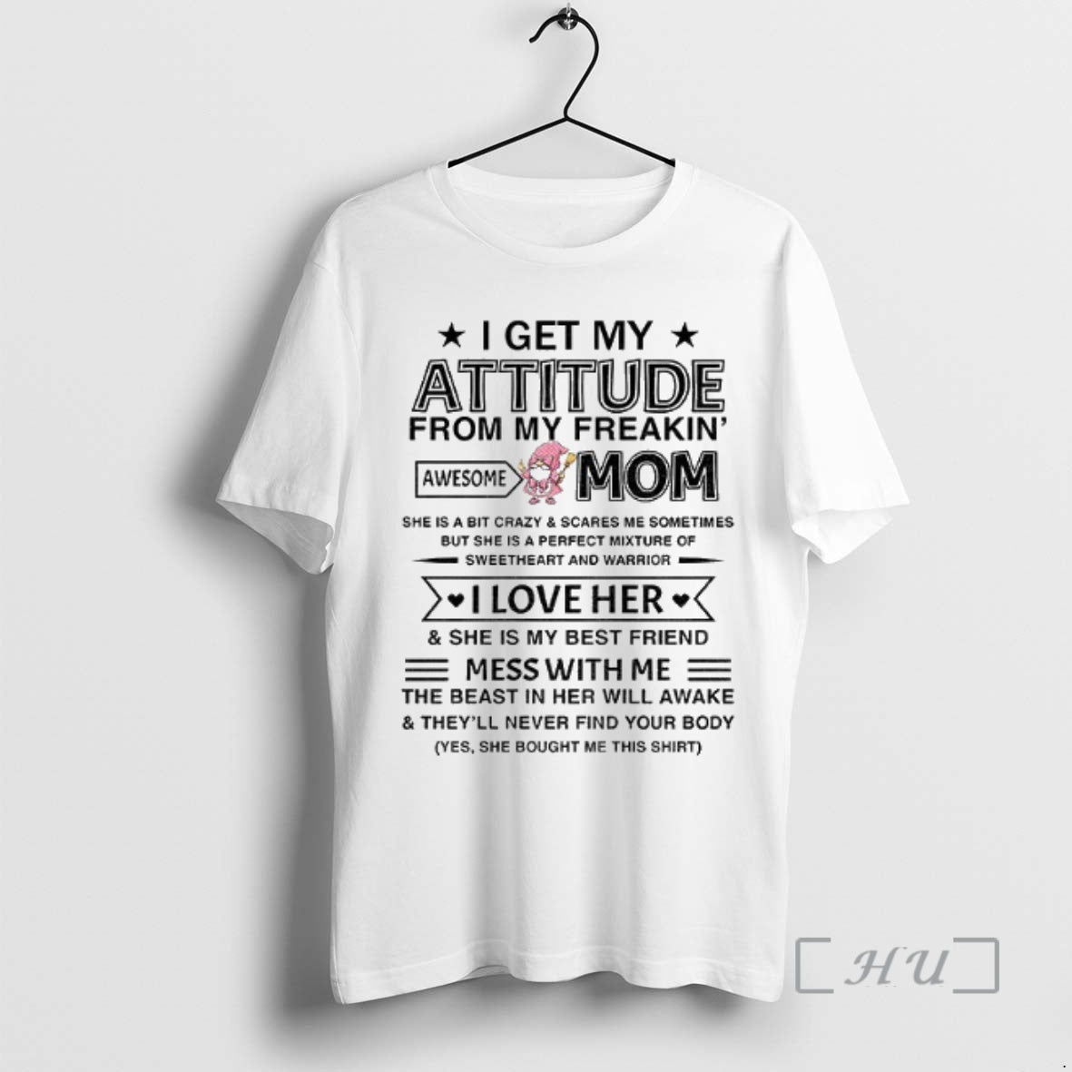 Officials Zcr8gw8s Gnome I Get My Attitude From My Freakin Awesome Mom She Is