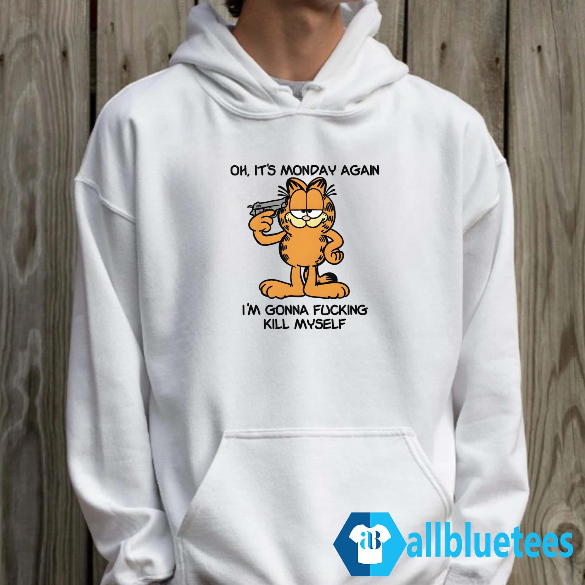 Garfield Oh It’s Monday Again I’m Gonna Fucking Kill Myself Shirt