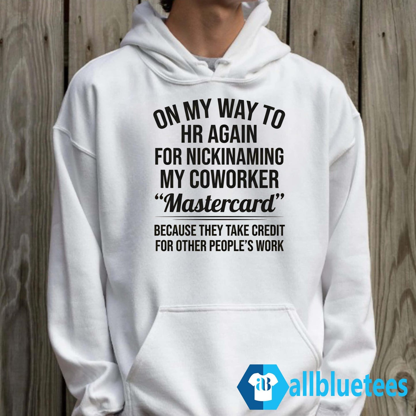 On My Way To HR Again For Nicknaming My Coworker Mastercard Shirt