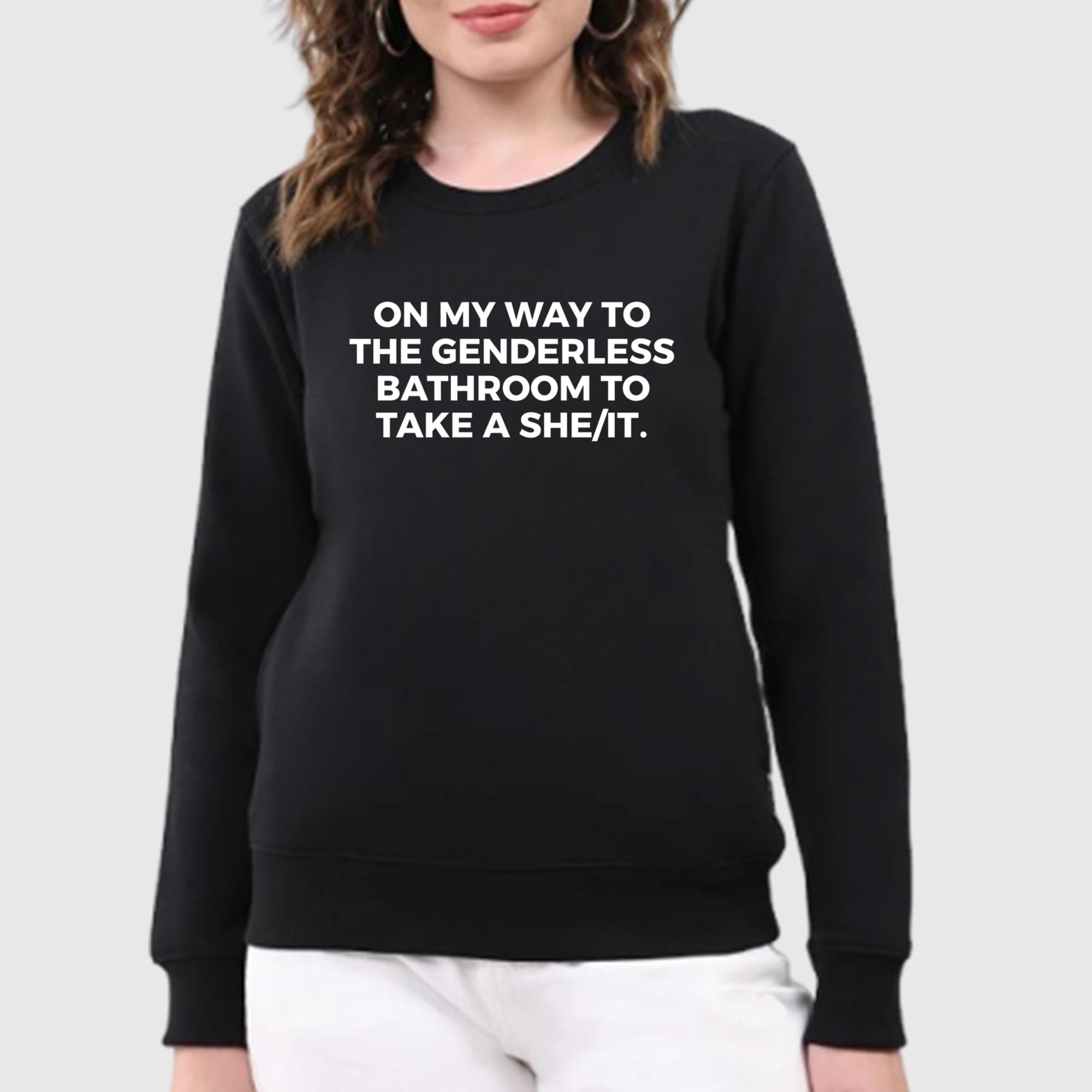 On My Way To The Genderless Bathroom To Take A She It Shirt