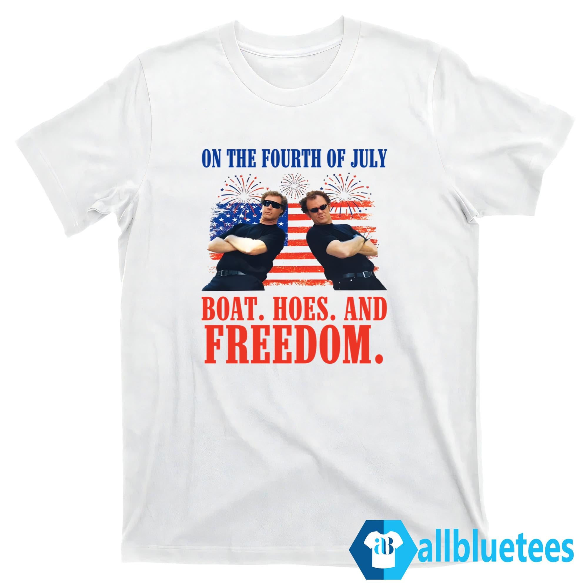 On The Fourth Of July Boats Hoes And Freedom Shirt