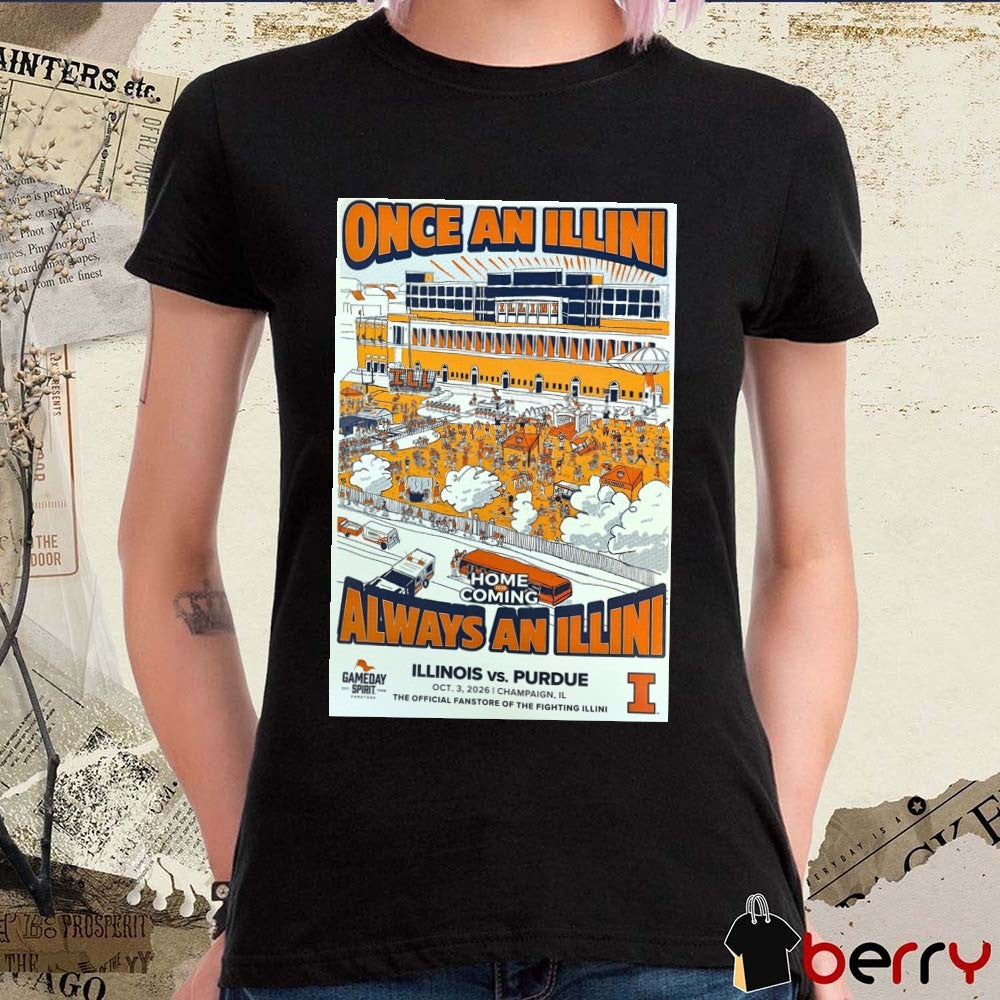 Once An Illini Always An Illini Homecoming Illinois Vs Purdue October 3 2026 Champaign IL Poster Shirt