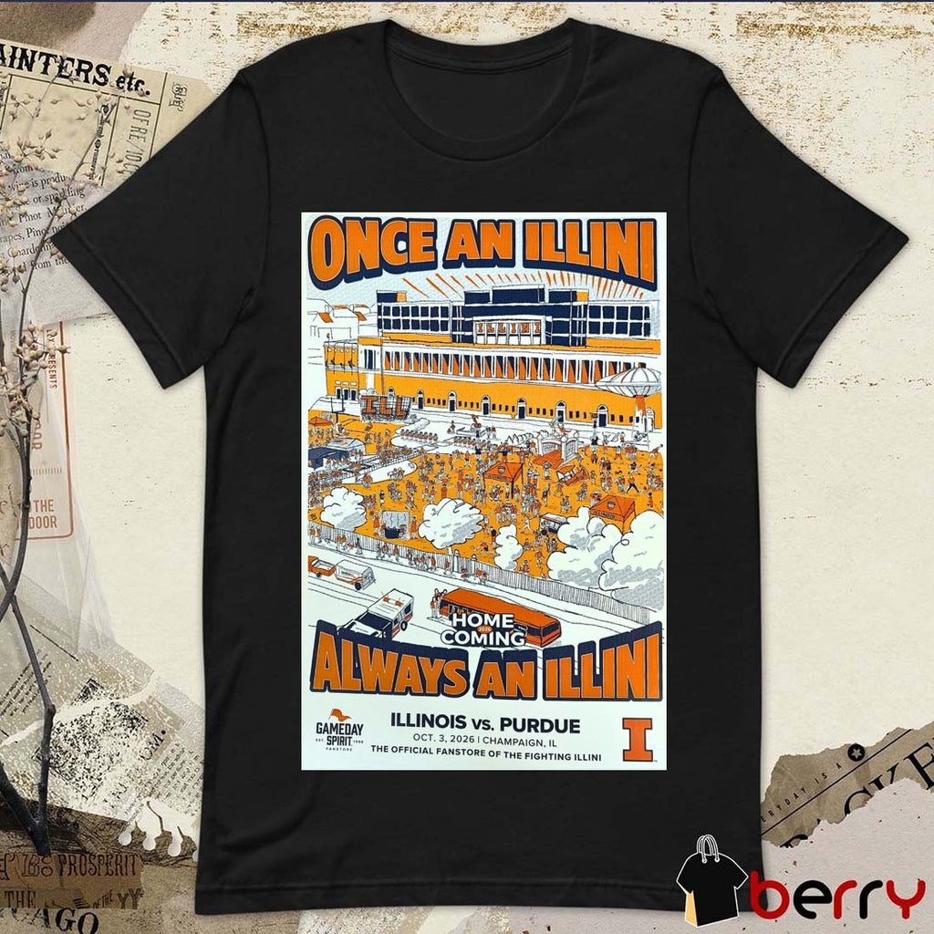 Once An Illini Always An Illini Homecoming Illinois Vs Purdue October 3 2026 Champaign IL Poster Shirt