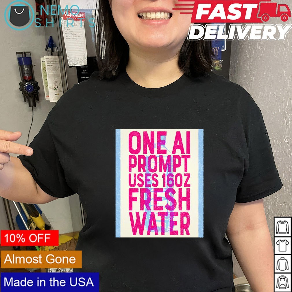 One AI prompt uses 16 oz fresh water shirt