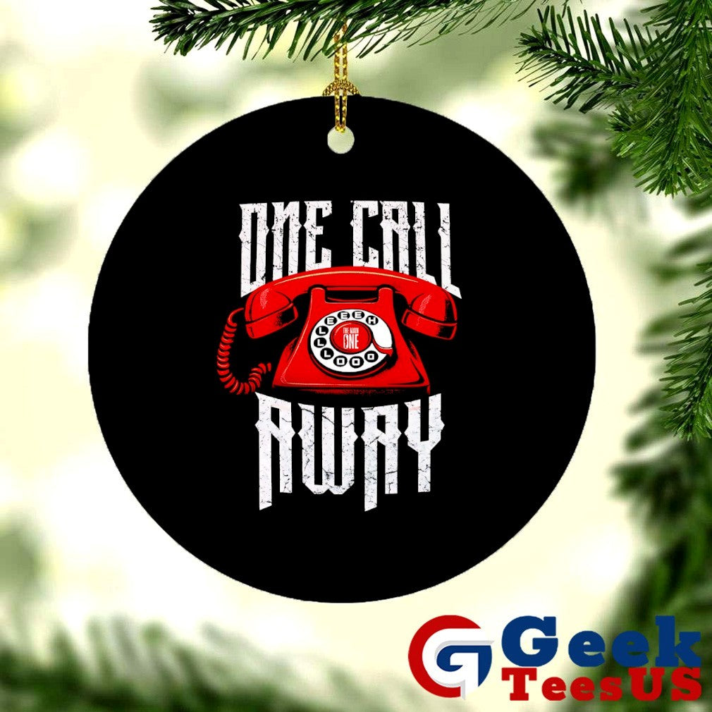 One one call away shirt