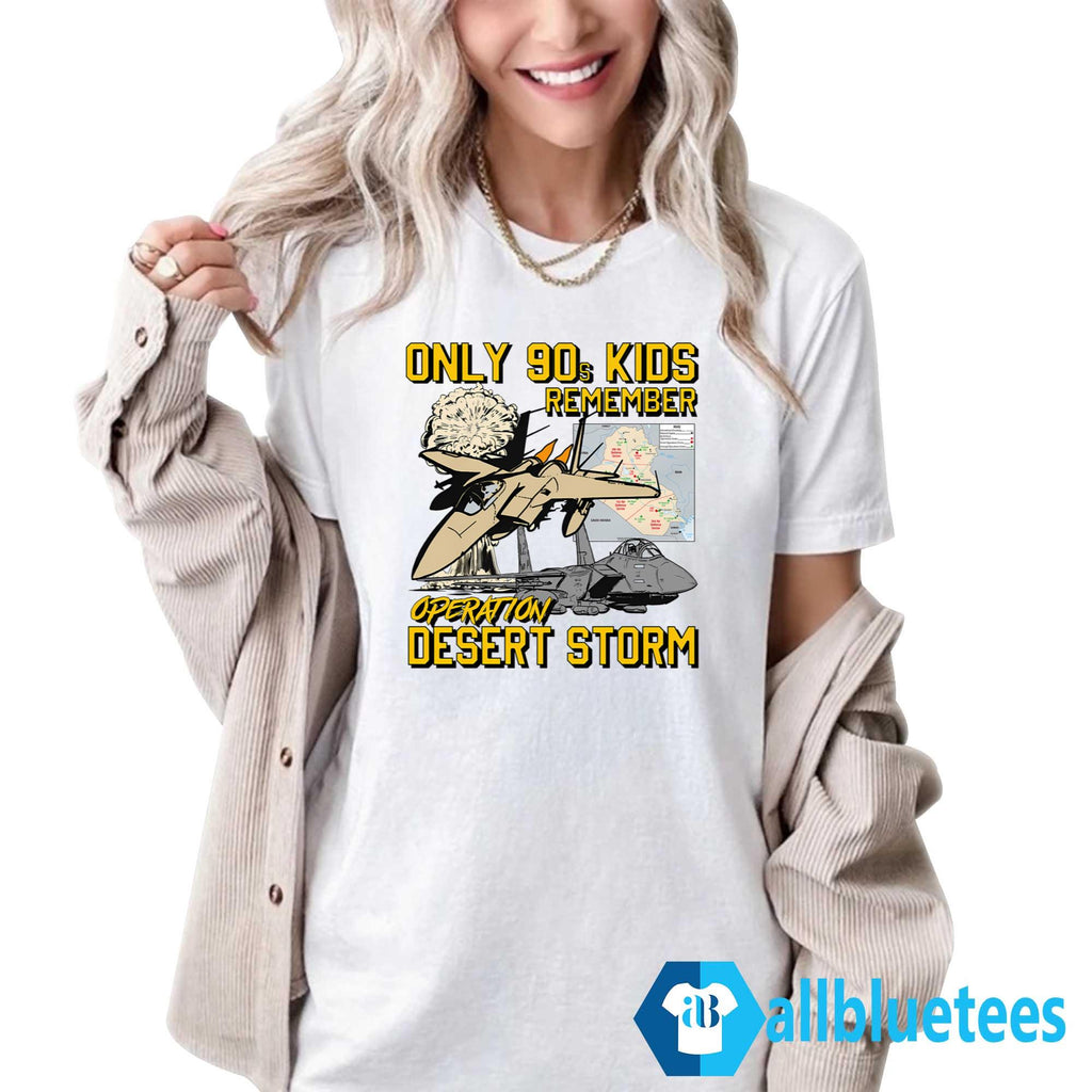 Only 90s Kids Remember Operation Desert Storm Shirt