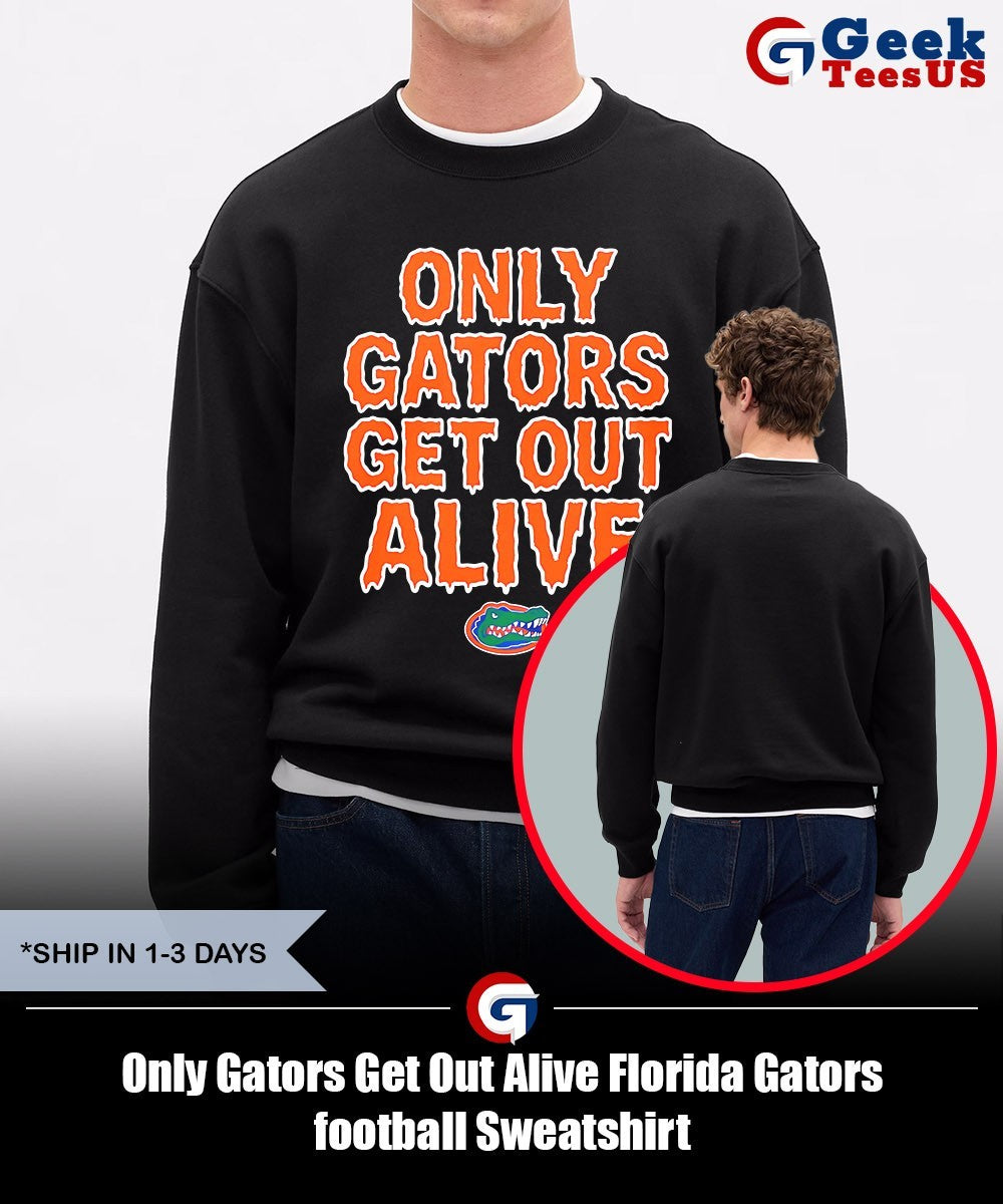 Only Gators Get Out Alive Florida Gators football shirt