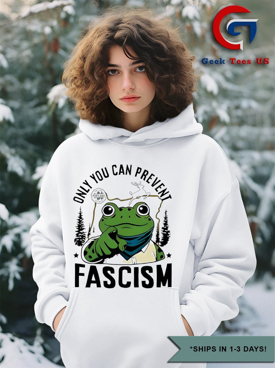 Only you can prevent Fascism Portland Frog Protest shirt