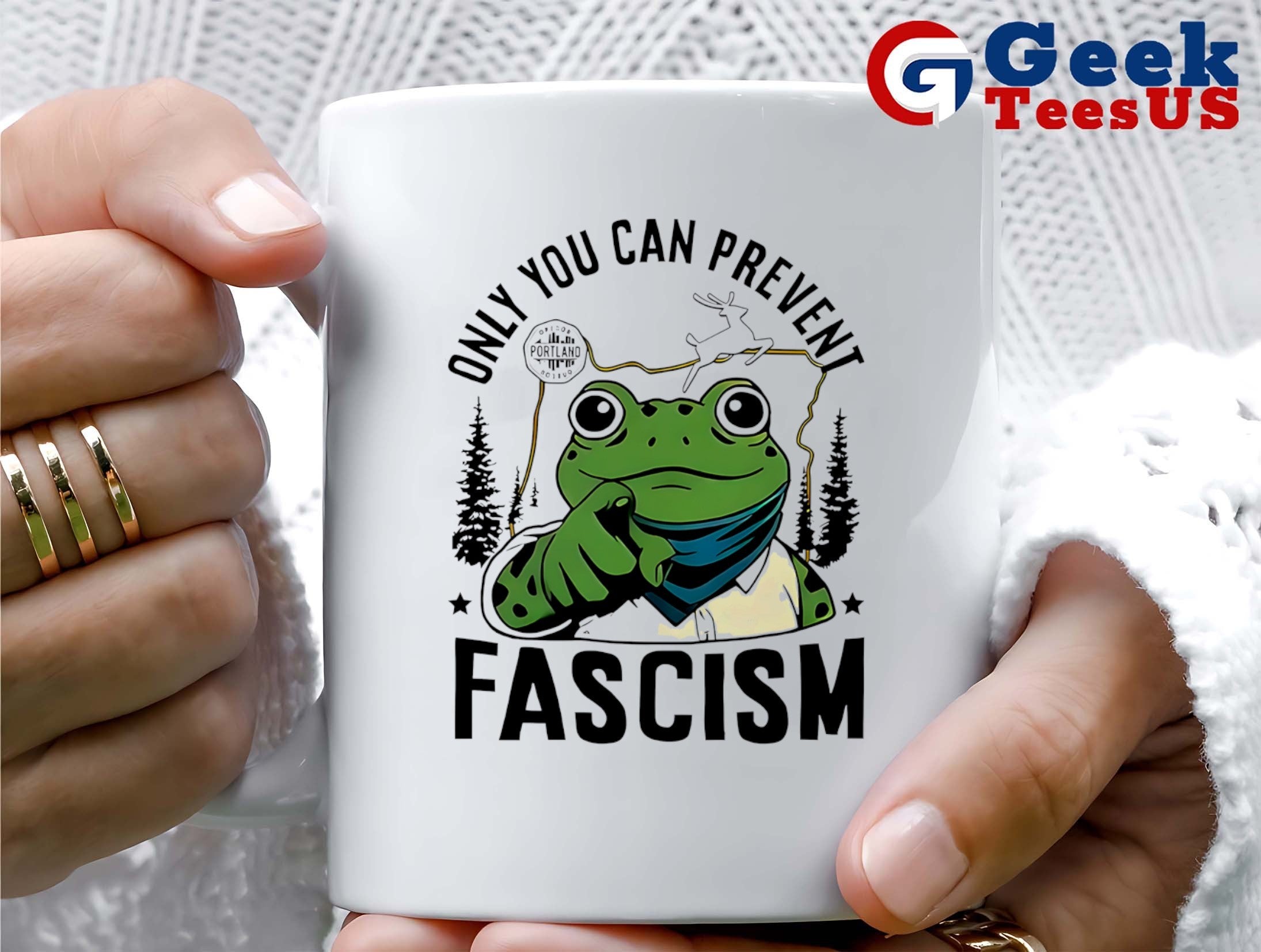 Only you can prevent Fascism Portland Frog Protest shirt
