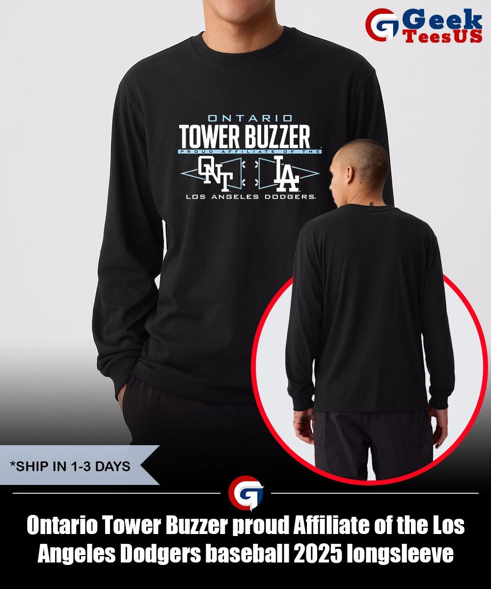 Ontario Tower Buzzer proud Affiliate of the Los Angeles Dodgers baseball 2025 shirt