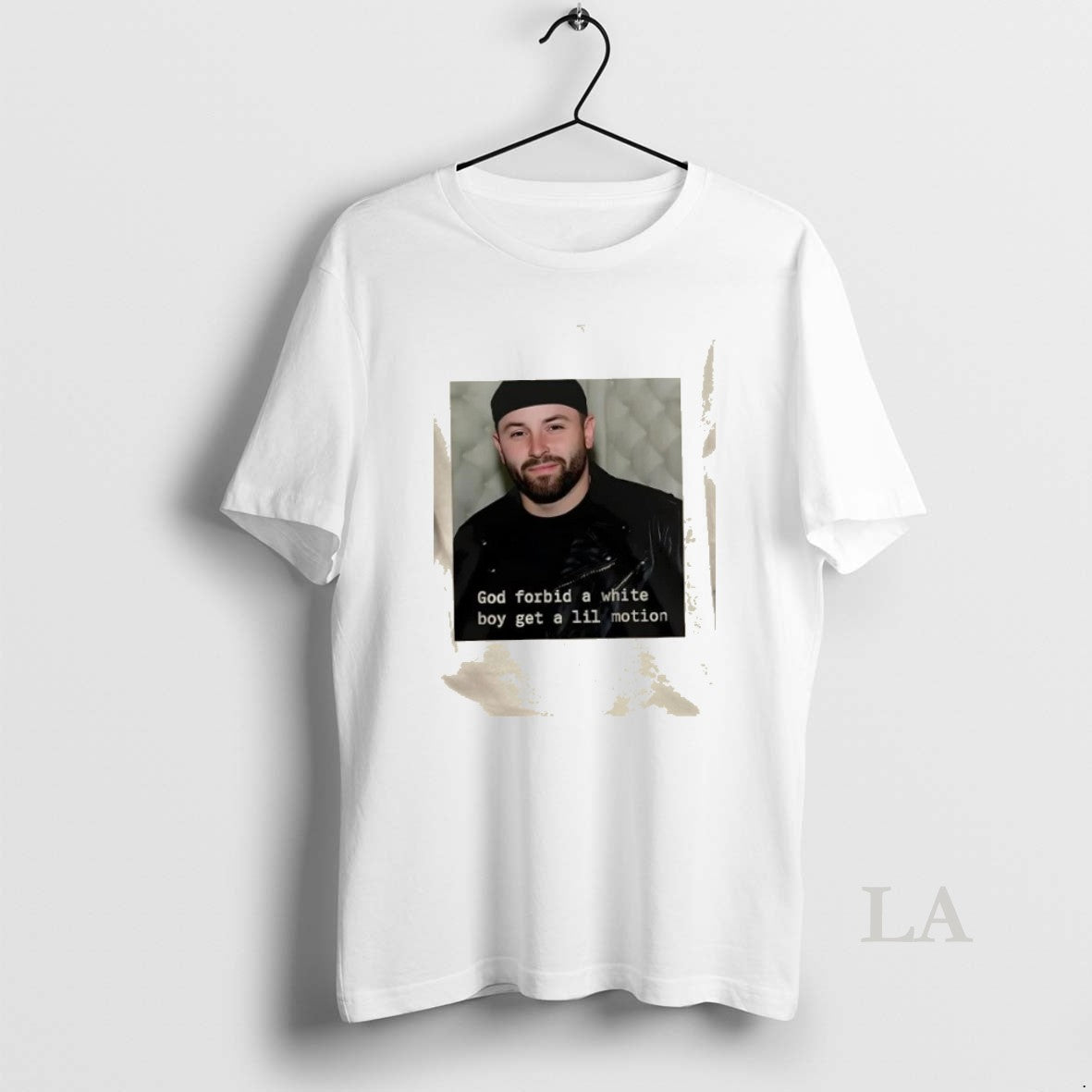 Original 2025 Baker Mayfield Tampa Bay Buccaneers God Forbid A White Boy Get A Little