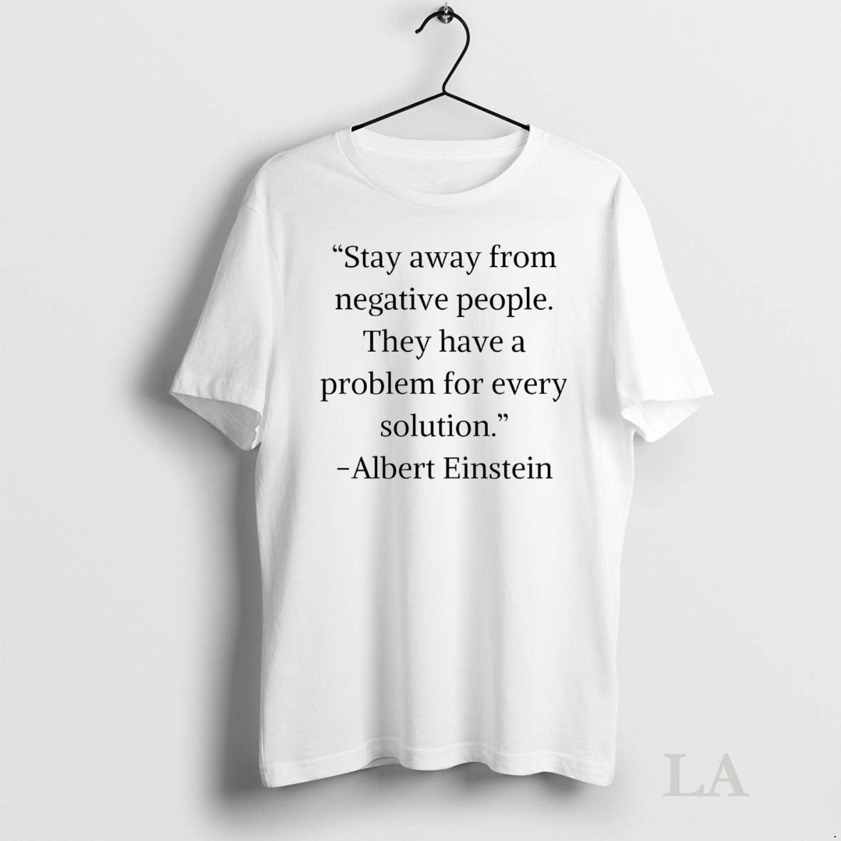 Original Albert Einstein Stay Away From Negative People