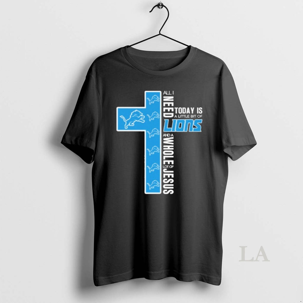 Original All I Need Today Is A Little Bit Of Detroit Lions Logo And